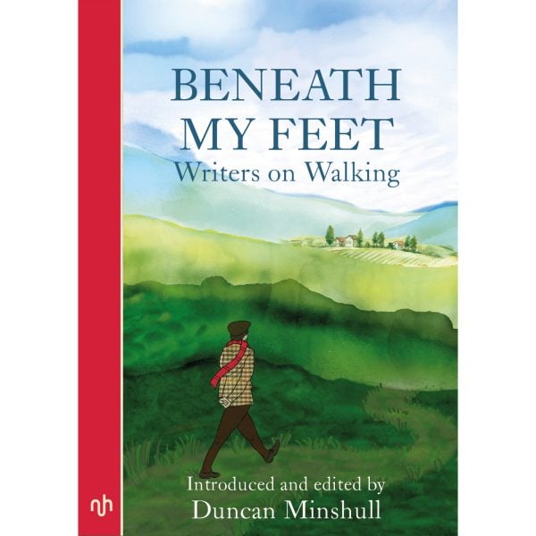 Beneath My Feet: Writers on Walking
